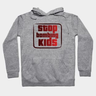 Stop bombing kids Hoodie